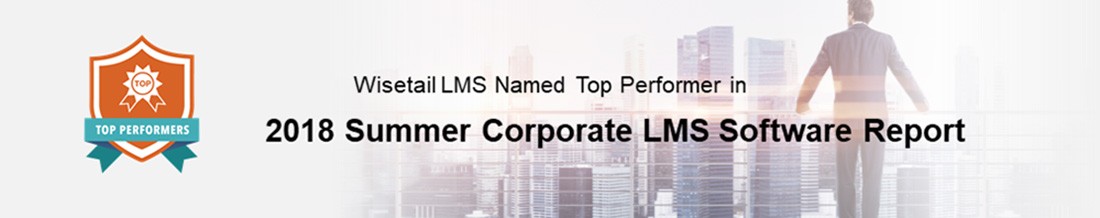 Wisetail LMS is proud to be a Top Performer in the Corporate LMS Software category for the Summer 2018 Customer Success Report published by FeaturedCustomers.