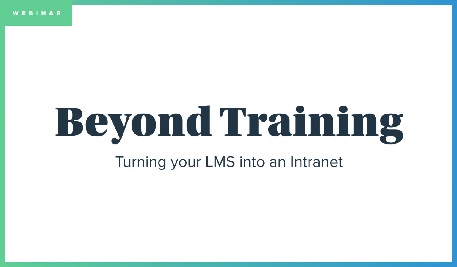 Going Beyond Training: Turning your LMS into an Intranet - Wisetail ...