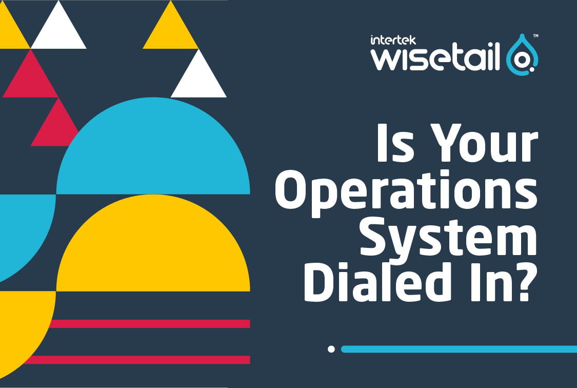 Is your operations system dialed in? Use the Wisetail LMS