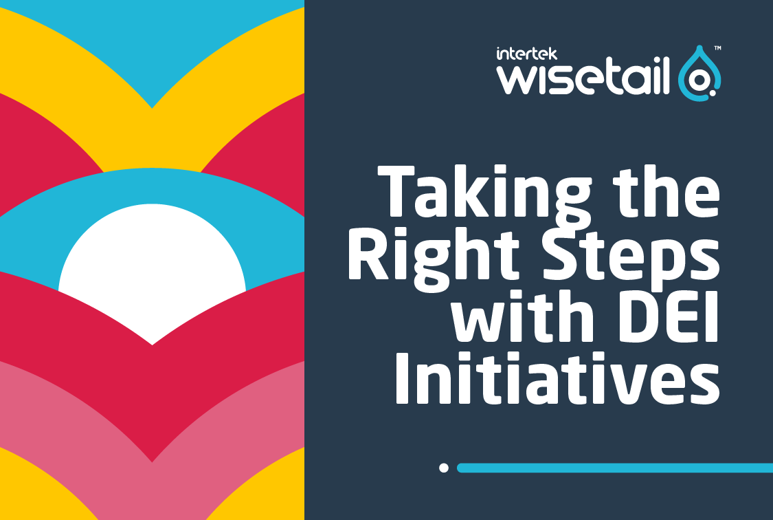 Taking the Right Step with DEI Initiatives Wisetail Learning & Operations