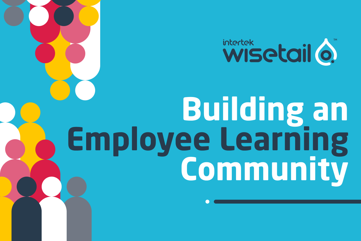 Building An Employee Learning Community | Wisetail Learning & Operations