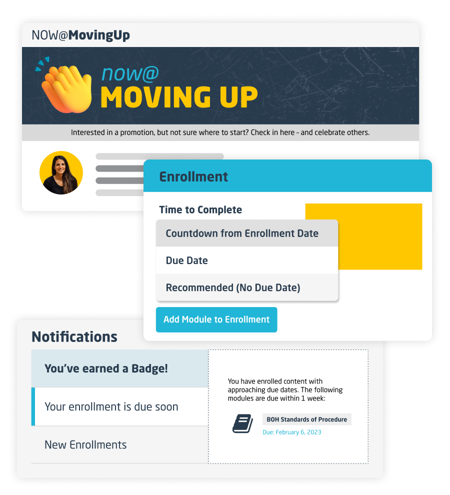 Three snapshots of Wisetail LMS; first is a dialog communications board with a title reading "Now@ Moving Up: Interested in a promotion, but not sure where to start? Check in here – and celebrate others." Second is a window showing Enrollment, with text above a dropdown menu reading "Time to Complete: Countdown from enrollment date, Due date, or Recommended (No Due Date)." Third is a notifications inbox, with three notifications and one preview – the notifications read "You've earned a badge", "Your enrollment is due soon," and "New Enrollments"