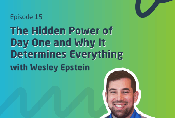 A promotional graphic for the "Wise Tales" podcast, featuring Episode 15 titled "The Hidden Power of Day One and Why It Determines Everything," with guest Wesley Epstein. The background is a gradient of green and blue, and there is a smiling man in a blue shirt on the right.