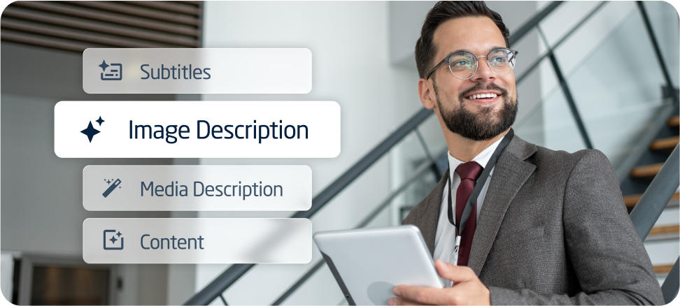 A formal business man wearing a suit and tie smiles and looks away from the camera, while holding a tablet. Graphic overlay on image with four dropdown options: Subtitles, Image Descriptions, Media Descriptions, and Content.